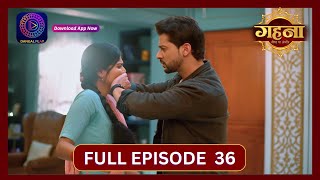 Gehna Zevar Ya Zanjeer  New Show  Full Episode 36  31 Aug 2024  Dangal TV [upl. by Eelrebmik]