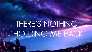 SHAWN MENDES  THERES NOTHING HOLDING ME BACK  LYRICSLYRICS VIDEO FULL HD [upl. by Barkley587]