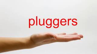 How to Pronounce pluggers  American English [upl. by Ortrude886]