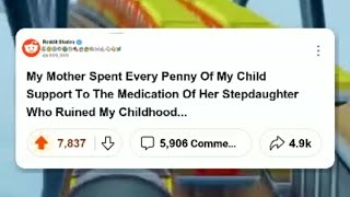 Full story My mother spent every penny of my child support to the medication of her stepdaughter [upl. by Ryhpez827]