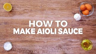 How to Make Aioli Sauce [upl. by Bridget150]