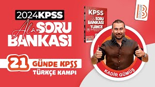 21 Günde KPSS Türkçe Kampı Âlâ Serisi  Kadir GÜMÜŞ  2024 [upl. by Durrett]