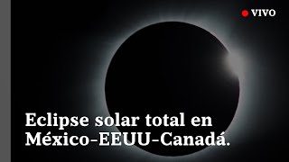 EN VIVO Eclipse solar total en Estados Unidos México y Canadá seguí el recorrido [upl. by Esyned]