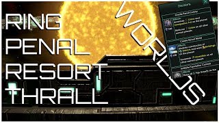 Stellaris  Penal  Resort  Thrall  Ringworlds Overview MegaCorp amp 22 [upl. by Etteneg]