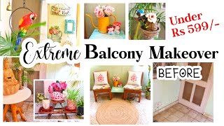 😱 Extreme Balcony Makeover Under Rs 599  Balcony Makeover on a Budget [upl. by Evania]