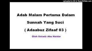 Adaabuz Zifaaf 03  Adab Malam Pertama Dalam Sunnah Yang Suci [upl. by Jolyn821]