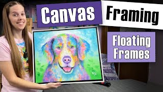 How to Frame a Canvas Painting with a Floating Frame [upl. by Ebaj]