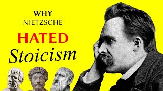 Why Nietzsche HATED Stoicism  Philosophy [upl. by Gennie]