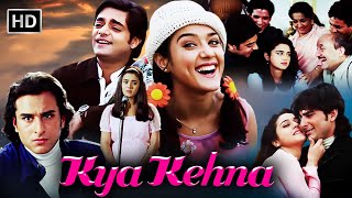 प्रीति जिंटा की दर्द भरी प्रेम कहानी  KYA KEHNA  FULL MOVIE HD  Saif Ali Khan Preity Zinta [upl. by Etsirhc]