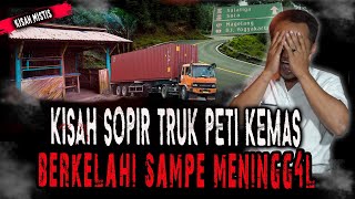 KISAH MISTIS SOPIR TRUK PETIKEMAS LINTAS JALUR SELATAN MEREKA BERDUA BERKEL4HI SAMPE MENINGG4L [upl. by Haik]