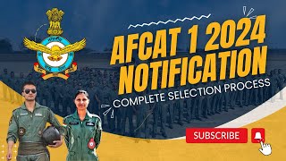 AFCAT 1 2024 Notification  AFCAT 1 2024 Complete Selection Process  AFCAT Selection Process [upl. by Garber]