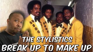 First Time Hearing  The Stylistics  Break Up To Make Up Reaction [upl. by Norris676]