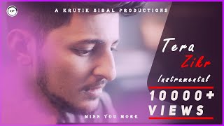 Tera Zikr  Darshan Raval  Instrumental  Krutik Sibal Productions [upl. by Tremain]