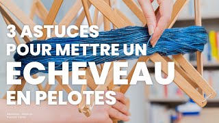 Comment mettre un écheveau en pelotes facilement [upl. by Notfilc]