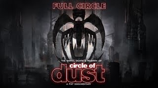 Full Circle The Birth Death amp Rebirth of Circle of Dust Documentary Trailer [upl. by Eppes673]