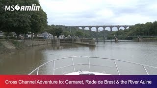 Cross Channel Adventure to Camaret Rade de Brest and the River Aulne [upl. by Nnahoj]