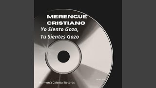 Merengue Cristiano Yo Siento GozoTu Sientes Gozo [upl. by Atilemrac]