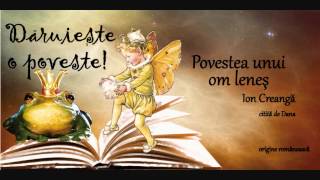 17 Povestea unui om lenes  Ion Creanga [upl. by Pheni]