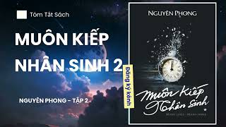 MUÔN KIẾP NHÂN SINH  TẬP 2  TÓM TẮT SÁCH [upl. by Aidualc256]