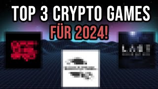 Meine Top 3 Crypto Games für 2024  Massives POTENZIAL  Krypto Deutsch [upl. by Nhguav724]