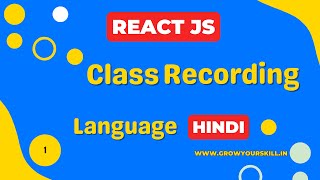 Class Recording  React JS in HIndi  Part 1  Grow Your Skill [upl. by Bullard631]