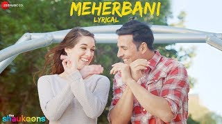 Meherbani  Lyrical  The Shaukeens  Akshay Kumar  Arko  Jubin Nautiyal [upl. by Rehpinnej]