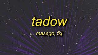 i saw her and she hit me like tadow  Masego FKJ  Tadow slowed Lyrics [upl. by Akoek]