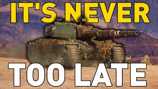 ITS NEVER TOO LATE in World of Tanks [upl. by Amato]