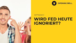 Wird FED heute ignoriert [upl. by Ardenia]