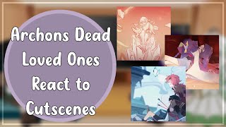 Archons Dead Loved Ones React To Cutscenes  11  Genshin Impact  Gacha Club [upl. by Anthe]