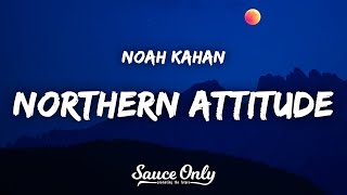 Noah Kahan  Northern Attitude Lyrics [upl. by Ssidnac]