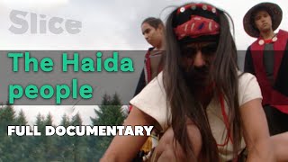 The Haïda tribe renewing the pact with nature  SLICE [upl. by Roda593]