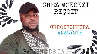 CHEZ MOKONZI REÇOIT  BALEINE DE LA PRESSE [upl. by Adoree]