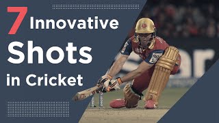 7 Innovative Shots In Cricket [upl. by Ynittirb]