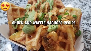 VEGAN CHIKN AND WAFFLE NACHOES RECIPE  VEGAN COMFORT FOOD [upl. by Dryfoos]