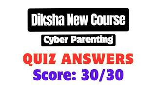 Diksha New Course Cyber Parenting Assessment Quiz Answers cyberparenting dikshacyberparenting [upl. by Hsan]