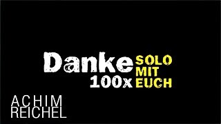 Achim Reichel • Solo Mit Euch • 100 x DANKE [upl. by Chevy]