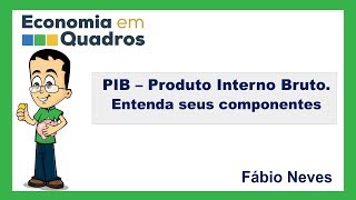 PIB  Produto Interno Bruto  Entenda seus componentes [upl. by Walcoff]