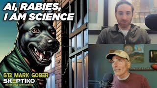 Mark Gober AI Rabies I am Science 614 [upl. by Vrablik]