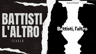 Battisti laltro  teaser seconda parte [upl. by Berkly]