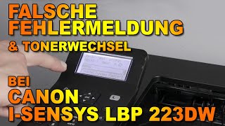 Falsche Fehlermeldung nach Kartuschenwechsel bei Canon ISensys LBP 223 dw [upl. by Shaw]