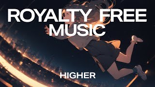 Royalty Free Music  Higher by Declan DP [upl. by Camilla]