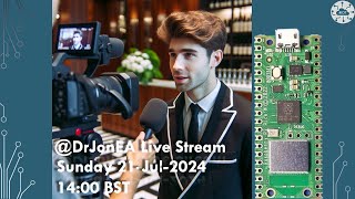 DrJonEA Livestream July 2024 Raspberry Pi Pico News and Projects  DrJoneacouk [upl. by Philipson]