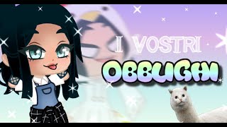 FACCIO I VOSTRI OBBLIGHI 🐔  Gacha club ita 🇮🇹 [upl. by Suiravaj987]