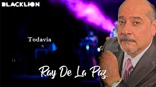 Ray De La Paz  Todavía Audio Oficial [upl. by Thamos565]