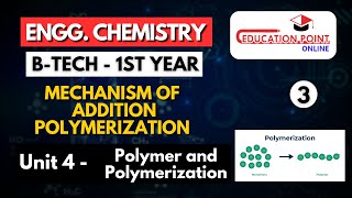 Lec 3  Mechanism of Addition Polymerization  Engineering Chemistry BTech 1 year [upl. by Lehteb588]