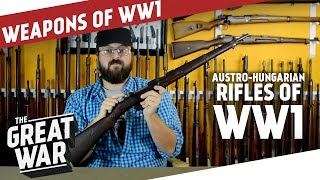 AustroHungarian Rifles of WW1 I THE GREAT WAR  Special feat CampRsenal [upl. by Nwahsir]