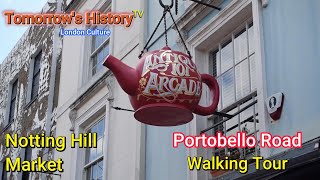 Nottinghill Walking Tour Portobello Road Market Saturday Stroll People Watching Tomorrows History [upl. by Tare]