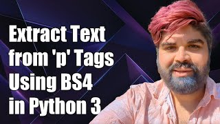 How to Extract Text from p Tags in Div Using BeautifulSoup4 in Python 35 [upl. by Canon728]