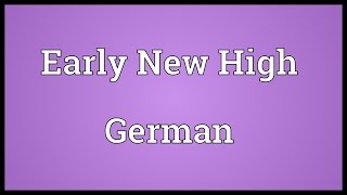 Early New High German Meaning [upl. by Naivatco]